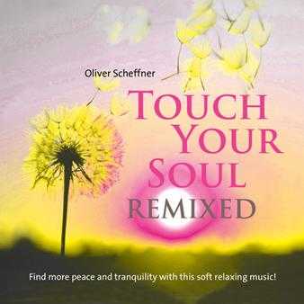 【新世纪】OliverScheffner-2022-TouchyourSoul-Remixed(FLAC)